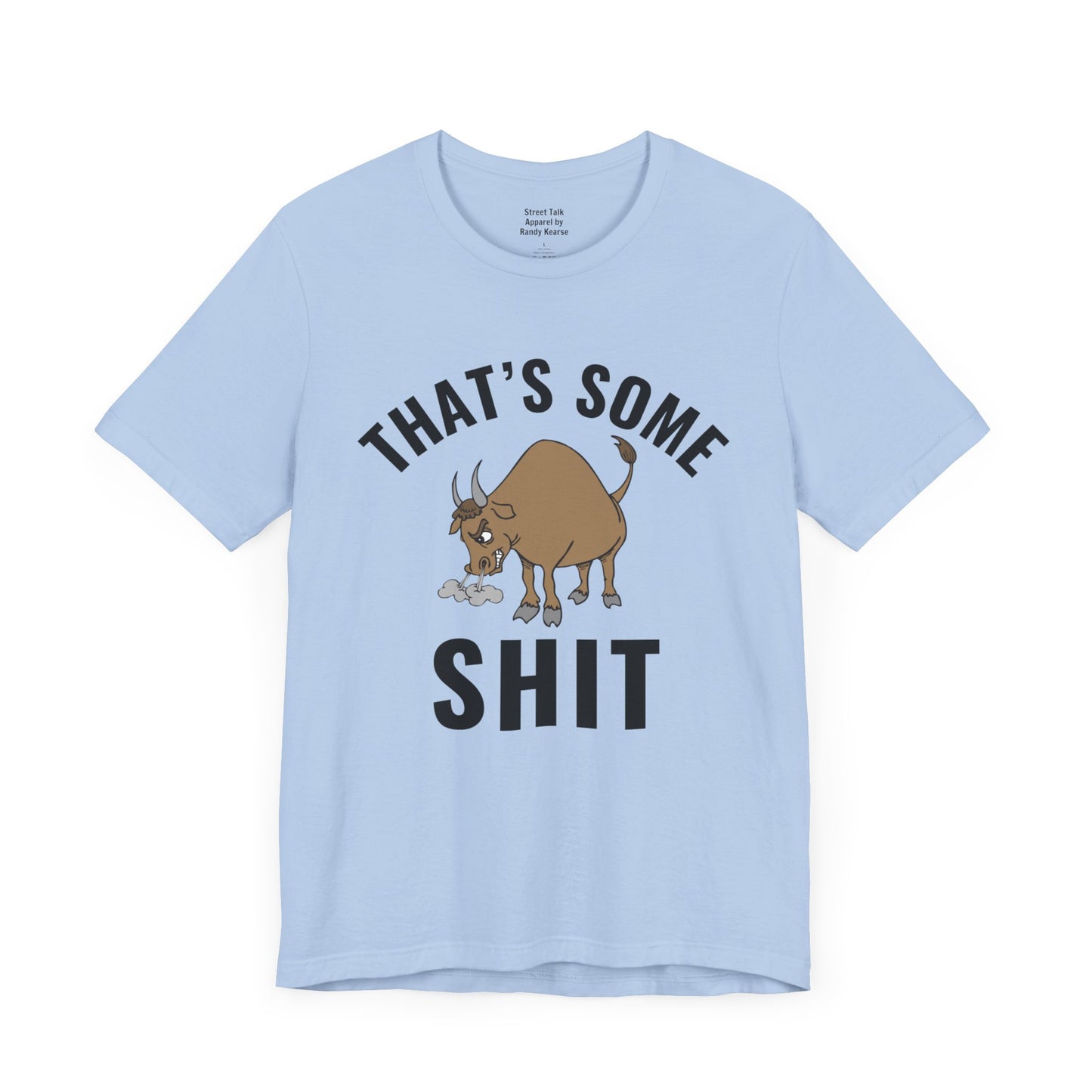 That's Some (Bull) Shit - bold streetwear statement - edgy gift for the outspoken