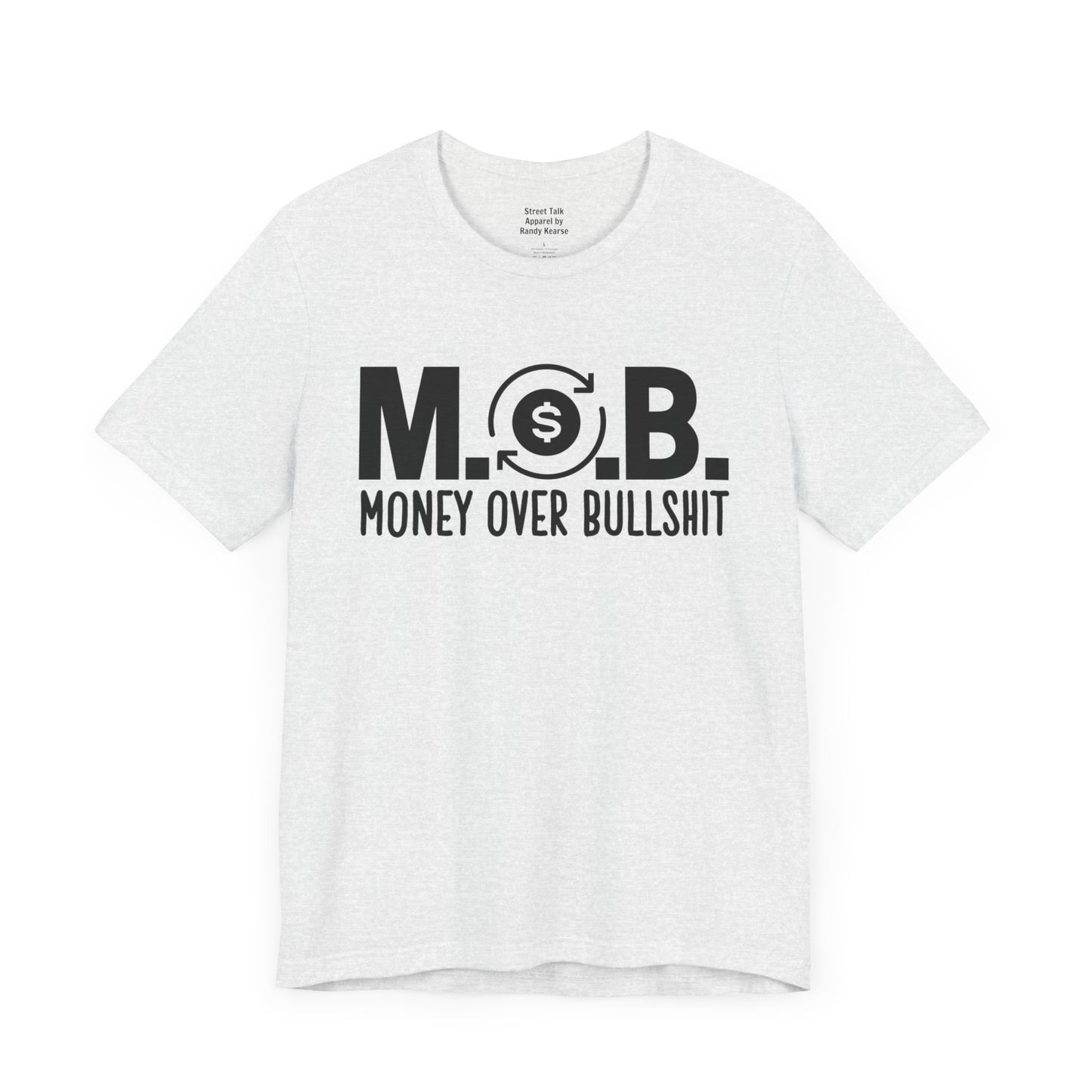 M.O.B - Money Over Bullshit - Hustlers T-shirt - Success Minded Gift