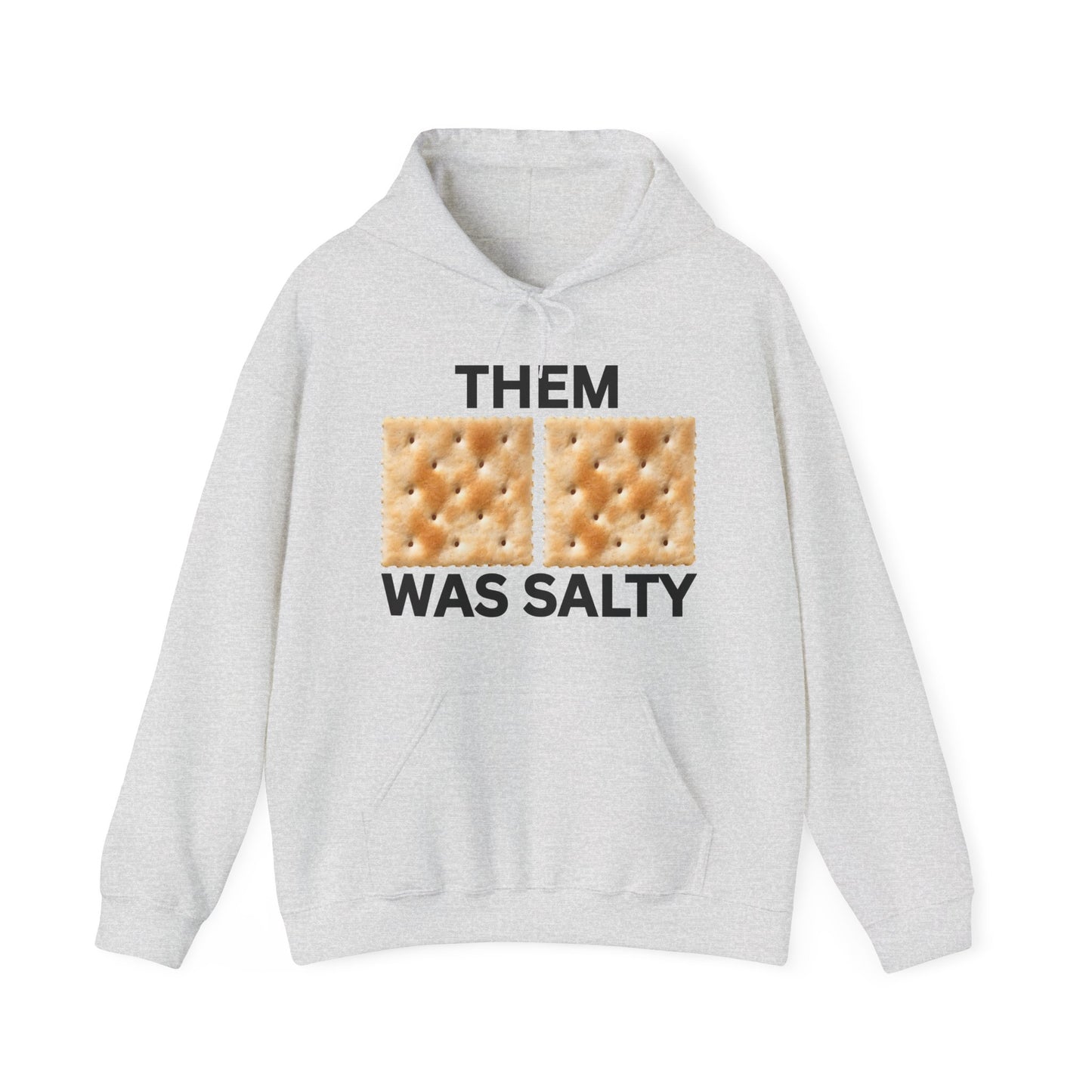 Them Crackers Was Salty Funny Unisex Hoodie for Bold Politically Incorrect Humor Unapologetically Funny Gift For Best Friend