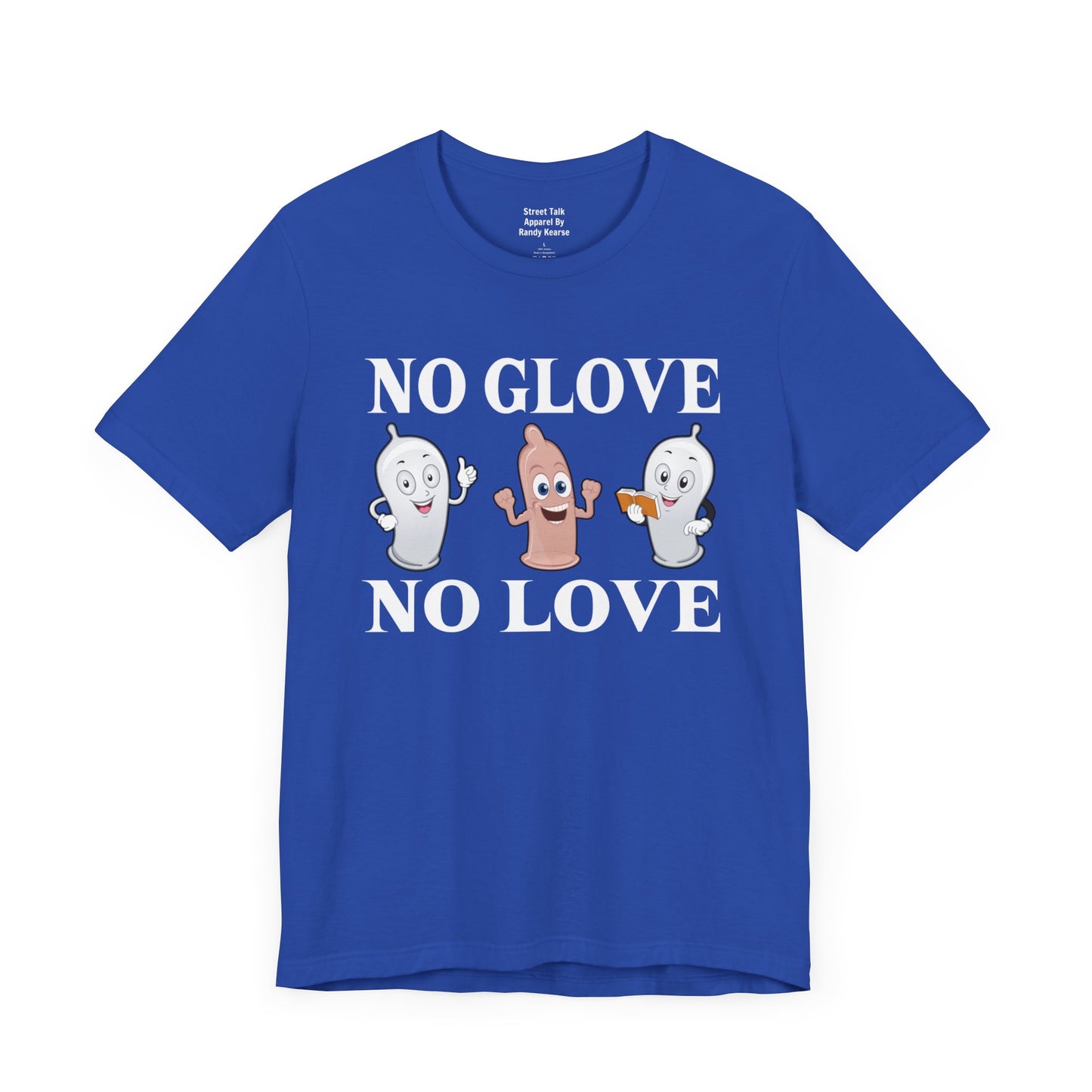 No Glove No Love Tee - Hip Hop Slang - Safe and Streetwise