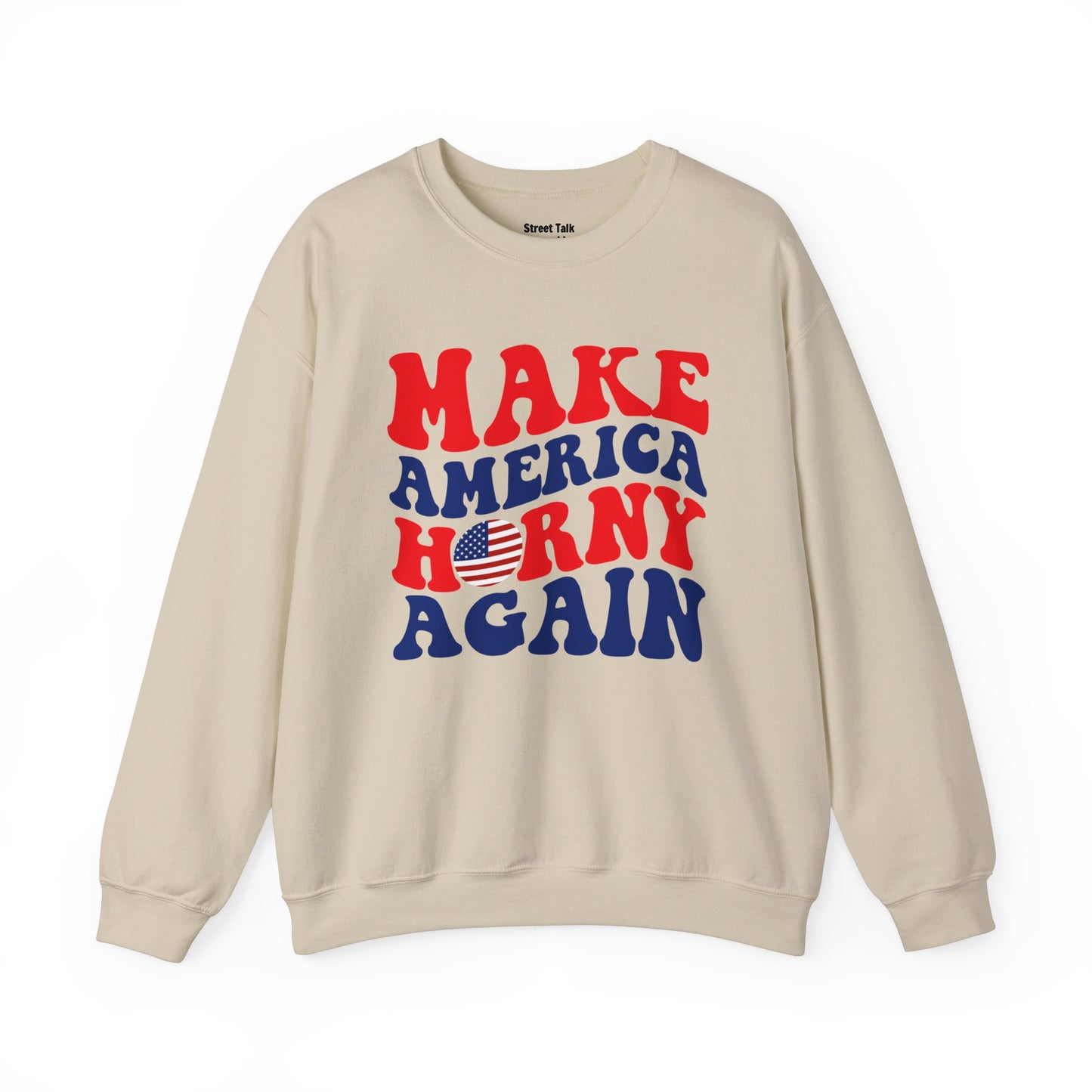 Make America Horny Again - Humorous Political Sweatshirt - 2024 Election Gift