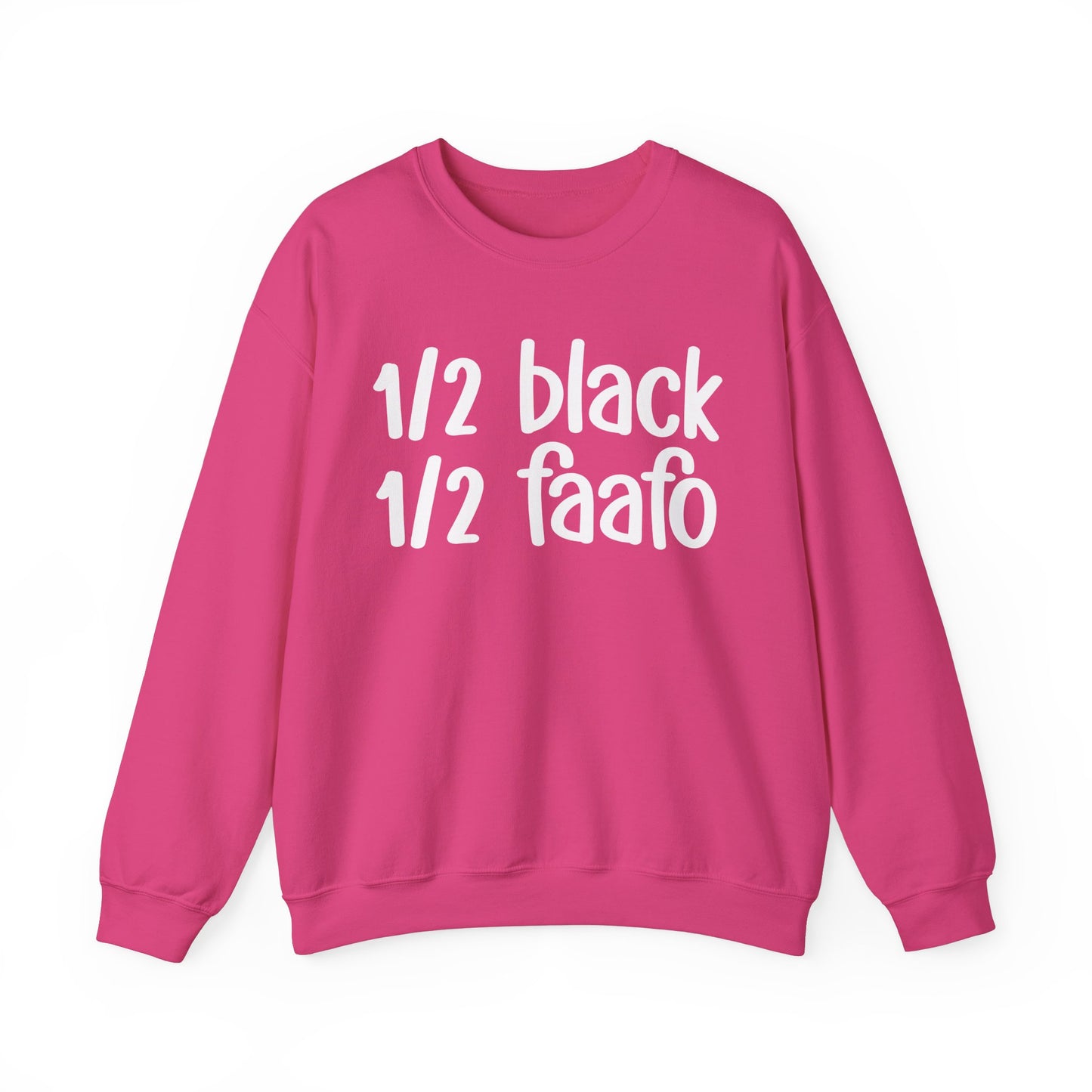 1/2 Black 1/2 FAAFO - Black History Month Sweatshirt, Celebrate Black Excellence, Stylish Statement Piece, Funny Black Sayings, Great for MLK Day or Everyday Pride