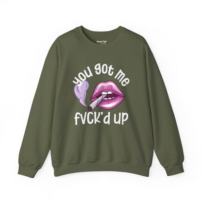 You Got Me Fuck'd Up -Daring Fashion - Bold Statement Gift