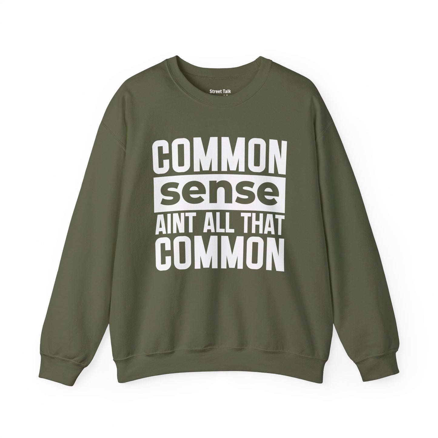 Common Sense Ain’t All That Common Sweatshirt – Street Smart, No Nonsense