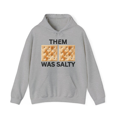 Them Crackers Was Salty Funny Unisex Hoodie for Bold Politically Incorrect Humor Unapologetically Funny Gift For Best Friend