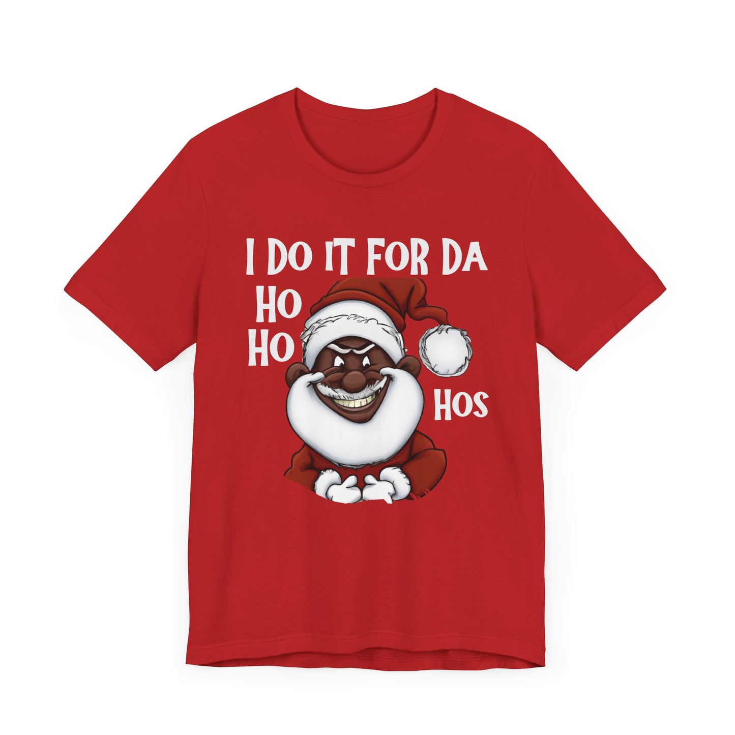 I Do It For Da Ho Ho Hos