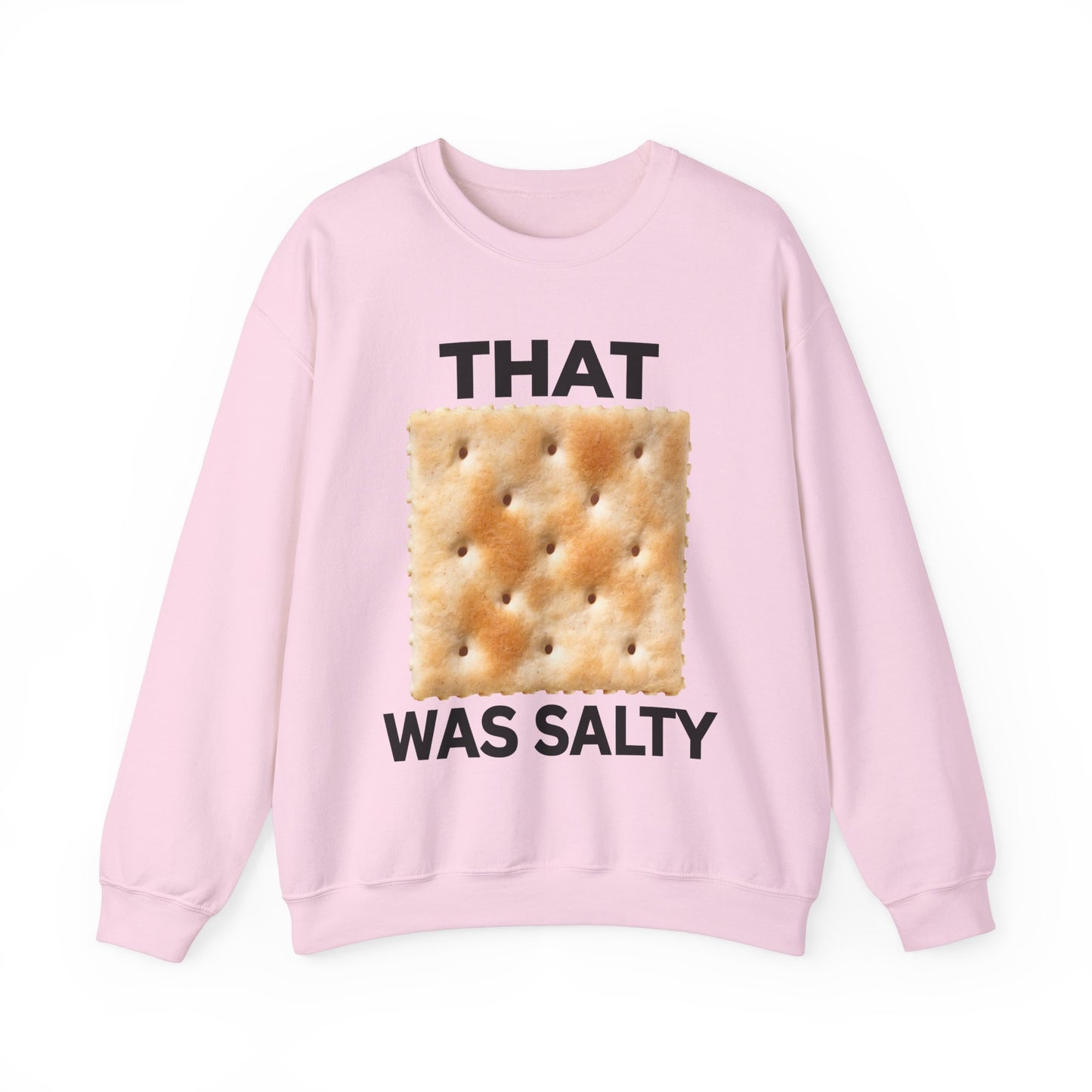 That Cracker Was Salty Hilarious Unisex Sweatshirt for Politically Incorrect Humor and Bold Conversation Starters. Funny Statement Sweater