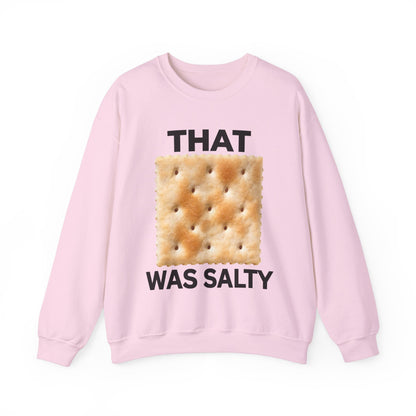 That Cracker Was Salty Hilarious Unisex Sweatshirt for Politically Incorrect Humor and Bold Conversation Starters. Funny Statement Sweater