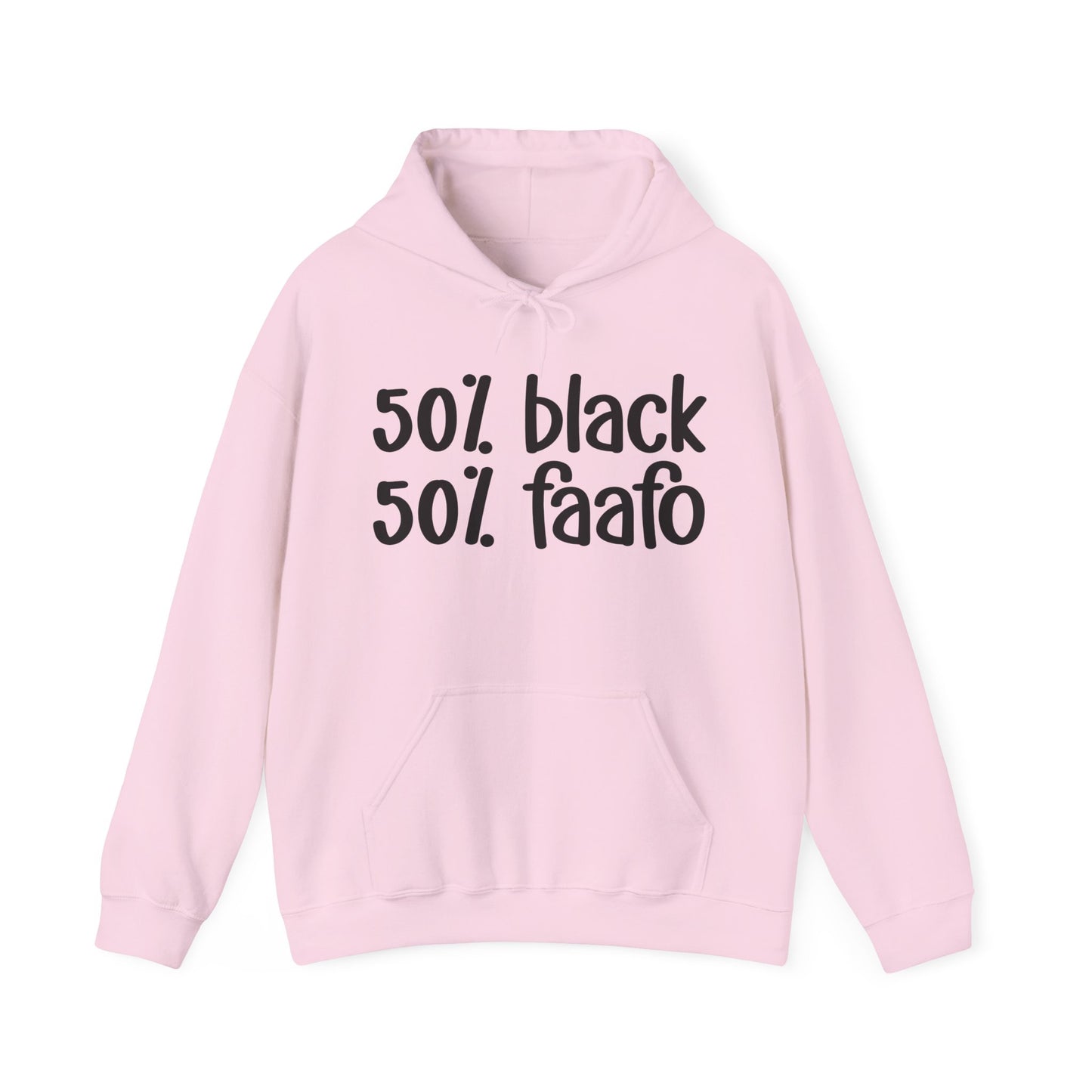 50% Black 50% FAAFO - Black Excellence Hoodie, Celebrate Juneteenth, Bold Statement Letter Print, Funny Black Sayings, Perfect for Black History Month or Casual Pride Wear