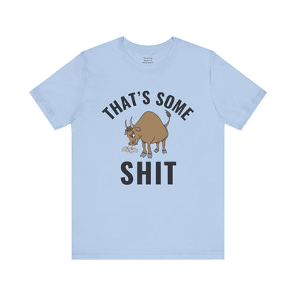 That's Some (Bull) Shit - bold streetwear statement - edgy gift for the outspoken