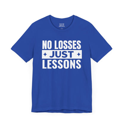 No Losses Just Lessons Tee - Streetwise Wisdom - Hip Hop Vibes