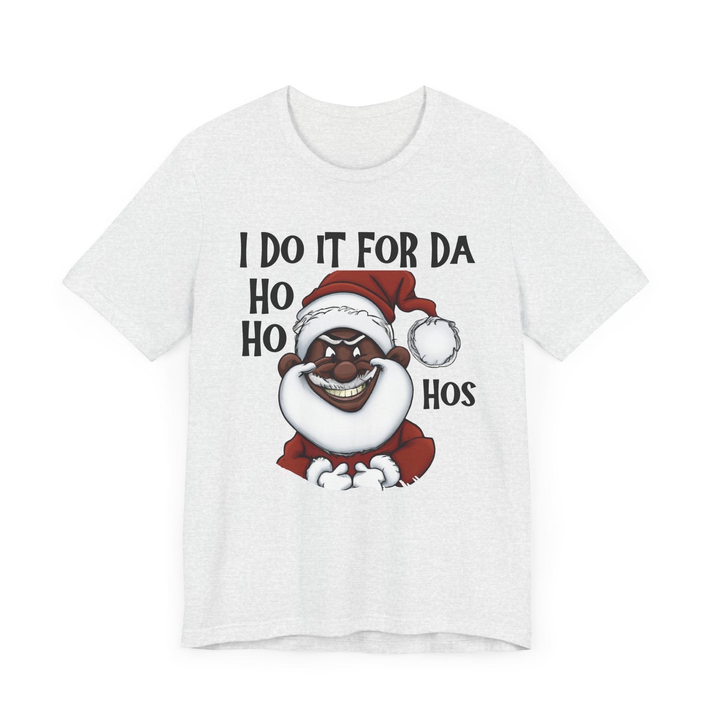 I Do It For Da Ho Ho Hos