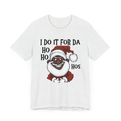 I Do It For Da Ho Ho Hos