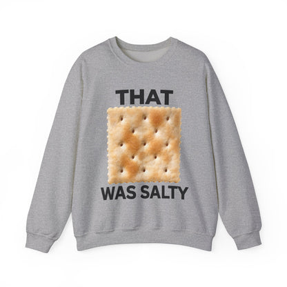 That Cracker Was Salty Hilarious Unisex Sweatshirt for Politically Incorrect Humor and Bold Conversation Starters. Funny Statement Sweater