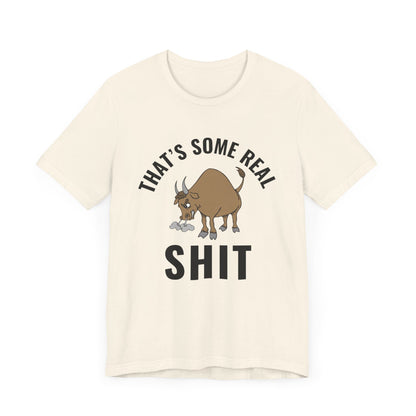 That's Some Real (BULL) Shit - unapologetic streetwear - edgy gift for truth-tellers