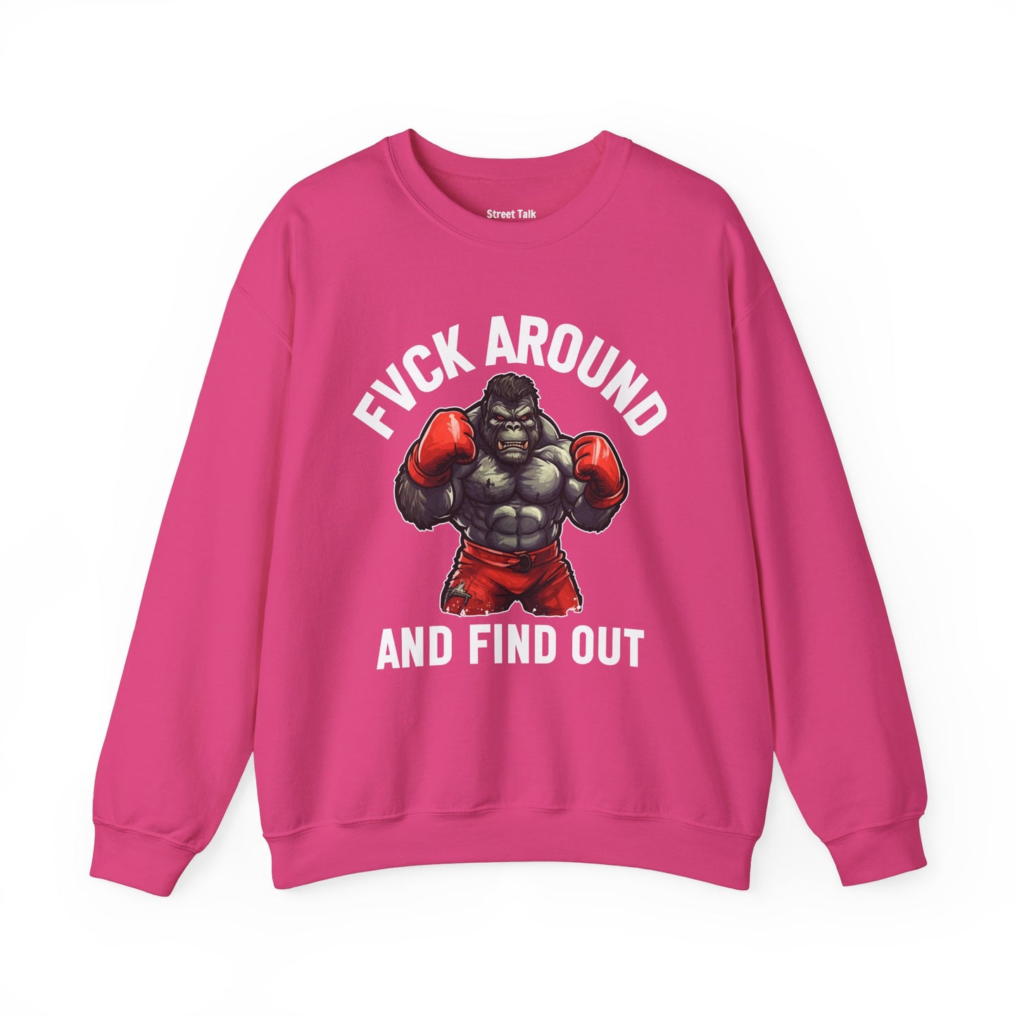 Fuck Around And Find Out – Don’t Play Sweatshirt