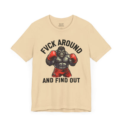 Fuck Around And Find Out – No Nonsense Tee