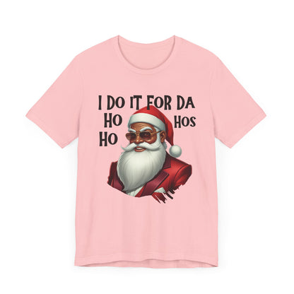 I Do It For Da Ho Ho Hos