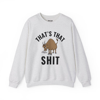 That's That (Bull) Shit - cozy rebellion wear - perfect gift for the audacious