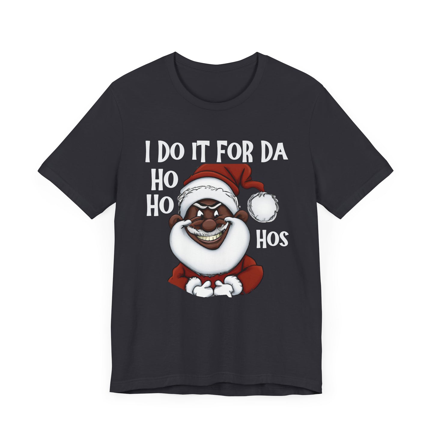 I Do It For Da Ho Ho Hos