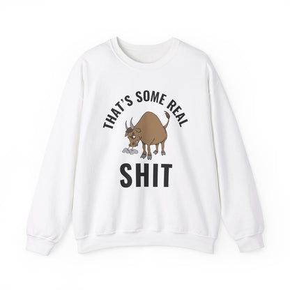 That's Some Real (Bull) Shit - cozy statement wear - perfect gift for the bold