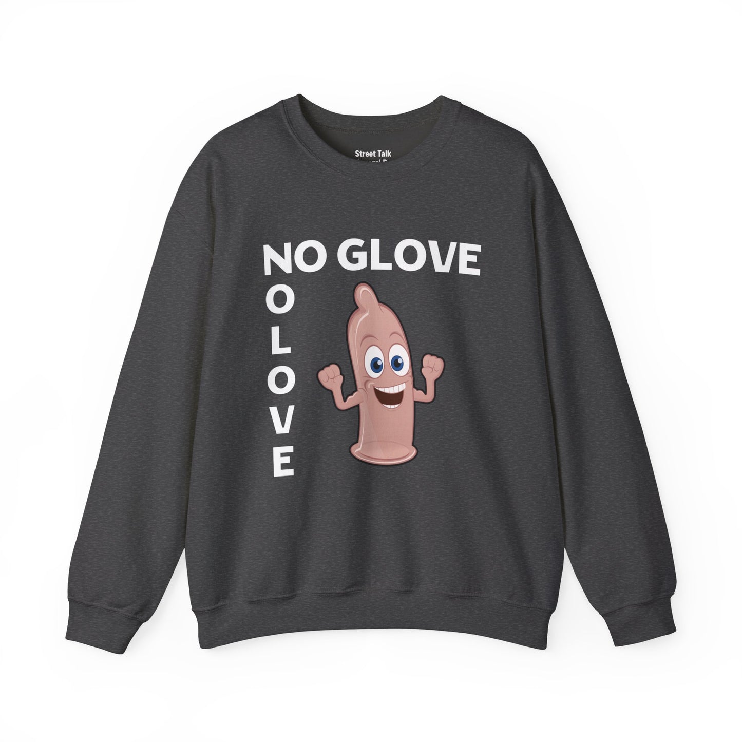 Hip Hop Safety Code - No Glove No Love Sweatshirt - Streetwise Swag