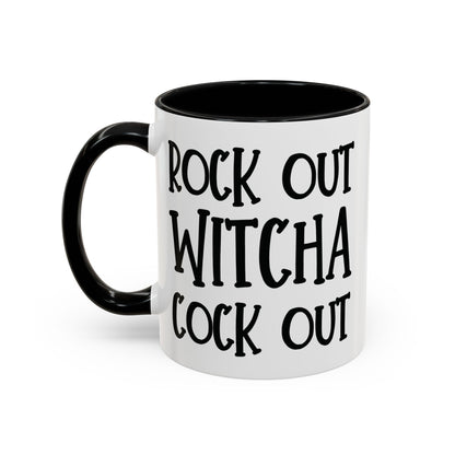 Rock Out Witcha Cock Out - funny coffee mug - unique gift