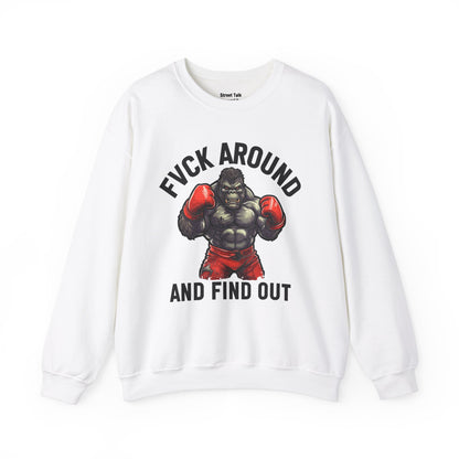 Fuck Around And Find Out – Don’t Play Sweatshirt