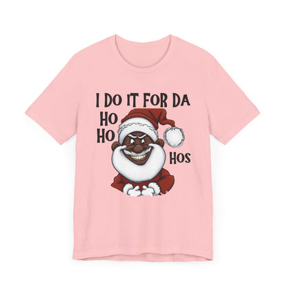 I Do It For Da Ho Ho Hos