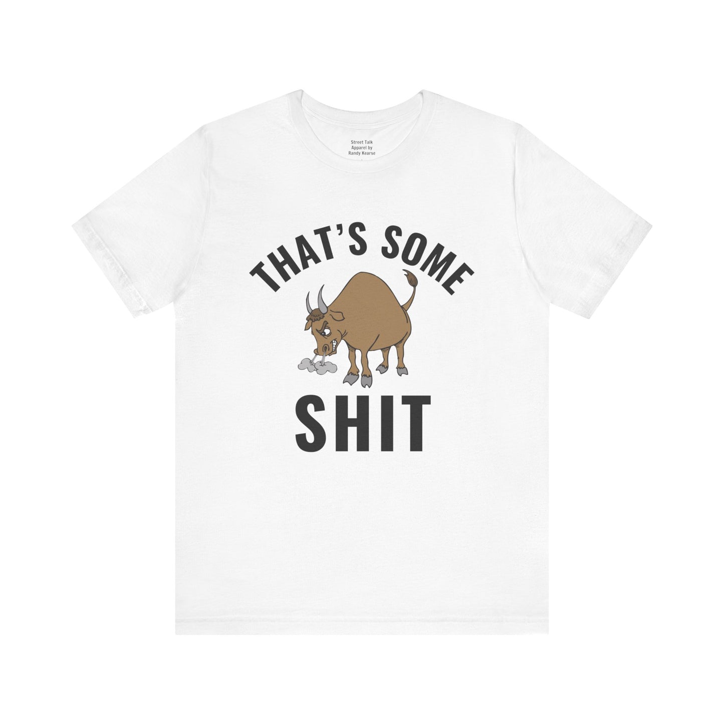 That's Some (Bull) Shit - bold streetwear statement - edgy gift for the outspoken