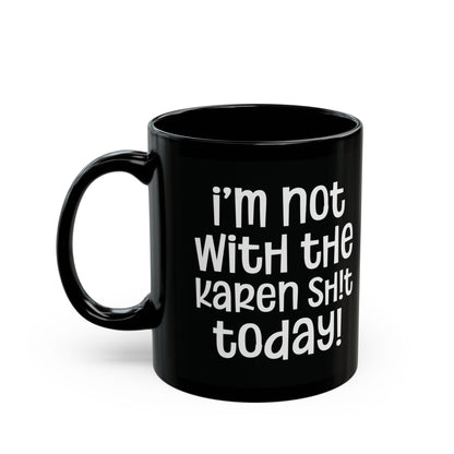 I'm Not Wit The Karen Shit Today