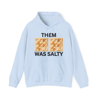 Them Crackers Was Salty Funny Unisex Hoodie for Bold Politically Incorrect Humor Unapologetically Funny Gift For Best Friend