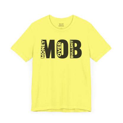 M.O.B - Money Over Bullshit - Focused Mindset - Motivational Gift Tee,