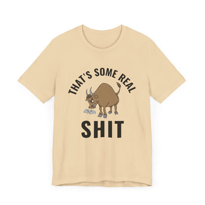 That's Some Real (BULL) Shit - unapologetic streetwear - edgy gift for truth-tellers