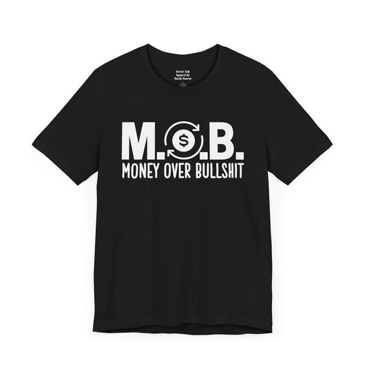 M.O.B - Money Over Bullshit - Hustlers T-shirt - Success Minded Gift