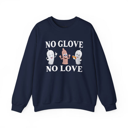 No Glove No Love Sweatshirt - Safe and Streetwise - Hip Hop Slang