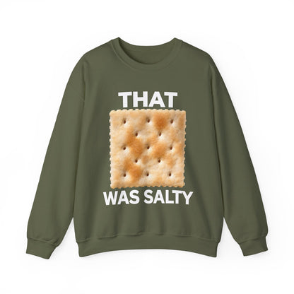 That Cracker Was Salty Hilarious Unisex Sweatshirt for Politically Incorrect Humor and Bold Conversation Starters. Funny Statement Sweater