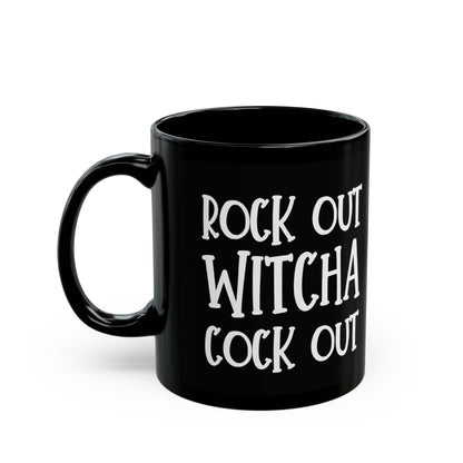 Rock Out Witcha Cock Out - funny coffee mug - unique gift