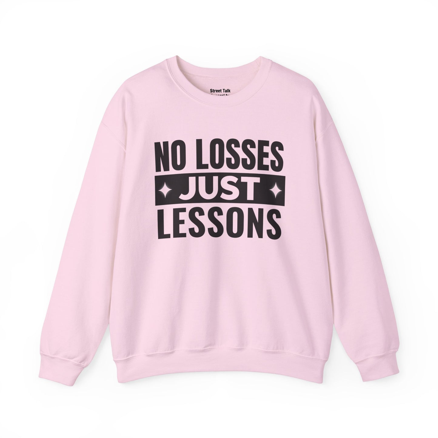 Street Smarts - No Losses Just Lessons Sweatshirt - Hustler Mentality -