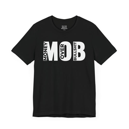 M.O.B - Money Over Bullshit - Focused Mindset - Motivational Gift Tee,