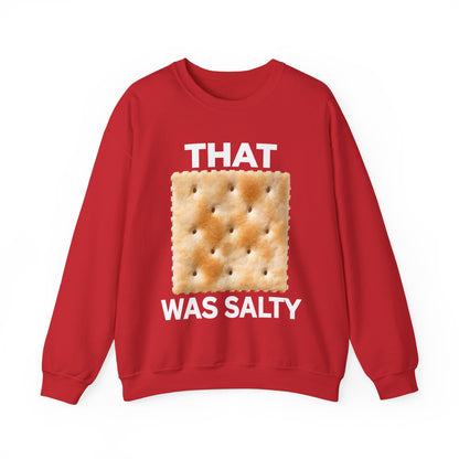 That Cracker Was Salty Hilarious Unisex Sweatshirt for Politically Incorrect Humor and Bold Conversation Starters. Funny Statement Sweater